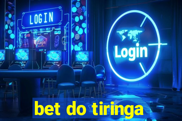 bet do tiringa